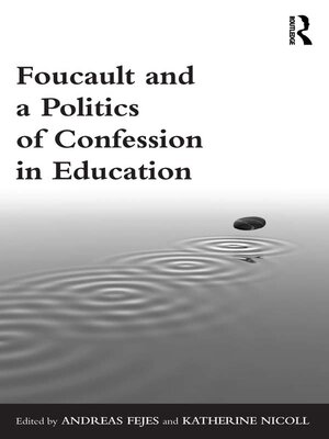 cover image of Foucault and a Politics of Confession in Education